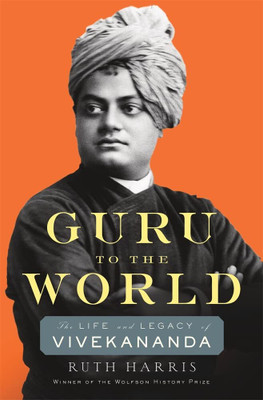 Guru to the World-The Life and Legacy of Vivekananda(Paperback, Ruth Harris)