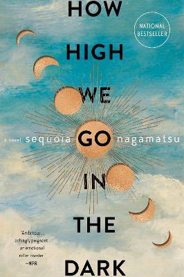 How High We Go in the Dark(English, Paperback, Nagamatsu Sequoia)