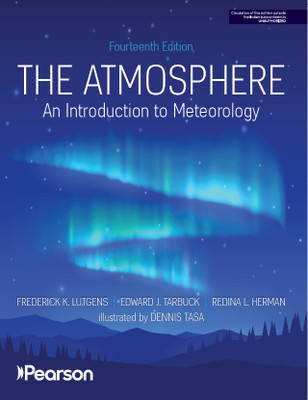 The Atmosphere: An Introduction to Meteorology, 14th edition(Paperback, Frederick K. Lutgens, Edward J. Tarbuck, Redina L. Herman, illustrated by DENNIS TASA)