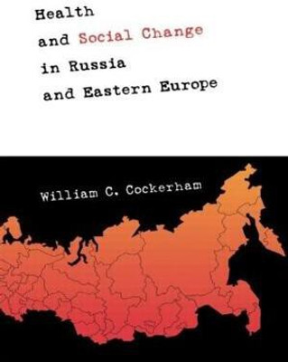 Health and Social Change in Russia and Eastern Europe(English, Paperback, Cockerham William C.)