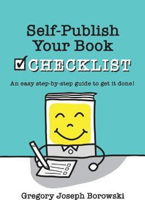 Self-Publish Your Book Checklist(English, Paperback, Borowski Gregory Joseph)