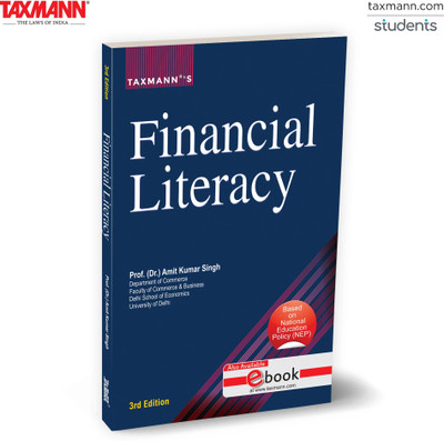 Taxmann's Financial Literacy [UGCF | NEP] – The All-in-one Textbook—Covering Financial Planning | Investment | Tax | Fraud Protection—Offering Theoretical Clarity & Practical Exercises(Paperback, Prof. (Dr.) Amit Kumar Singh)