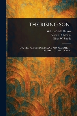 The Rising Son;(English, Paperback, Brown William Wells)