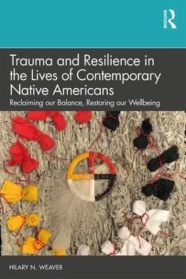 Trauma and Resilience in the Lives of Contemporary Native Americans(English, Paperback, Weaver Hilary N.)