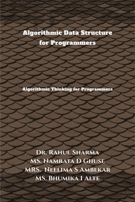 Algorithmic Data Structure for Programmers  - Algorithmic Thinking for Programmers(Hardcover, Dr. Rahul Sharma)