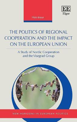 The Politics of Regional Cooperation and the Impact on the European Union(English, Hardcover, Braun Mats)