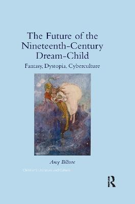 The Future of the Nineteenth-Century Dream-Child(English, Paperback, Billone Amy)