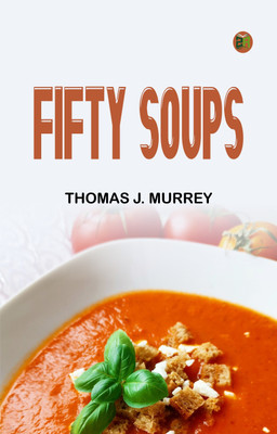 Fifty Soups(Paperback, Thomas J. Murrey)