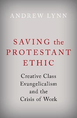Saving the Protestant Ethic(English, Hardcover, Lynn Andrew)