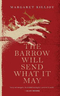 The Barrow Will Send What it May(English, Paperback, Killjoy Margaret)