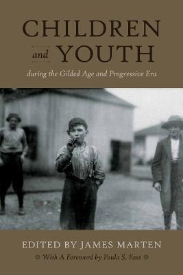 Children and Youth During the Gilded Age and Progressive Era(English, Paperback, unknown)