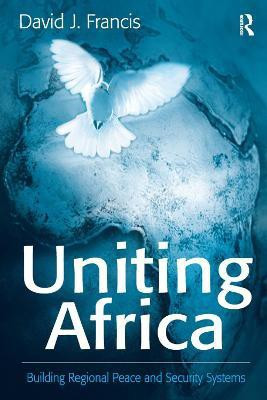 Uniting Africa(English, Paperback, Francis David J.)