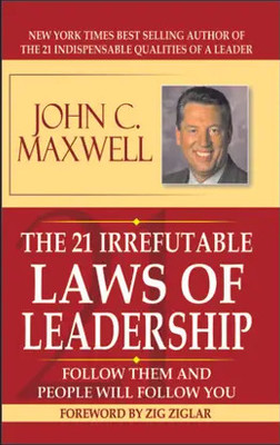 The 21 Irrefutable Law of Leadership-John C. Maxwell(English, Paperback, John C. Maxwell)
