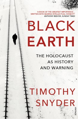 Black Earth  - The Holocaust as History and Warning(English, Paperback, Snyder Timothy)