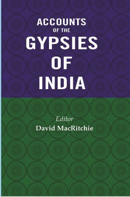 Accounts of the Gypsies of India(Paperback, Editor-David MacRitchie)