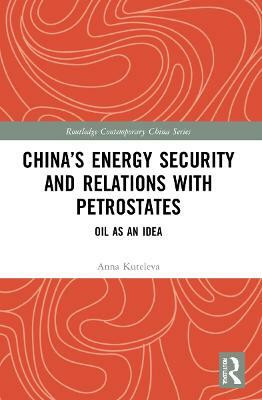 China's Energy Security and Relations With Petrostates(English, Paperback, Kuteleva Anna)