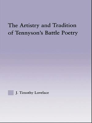 The Artistry and Tradition of Tennyson's Battle Poetry(English, Paperback, Lovelace Timothy J.)