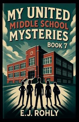 My United Middle School Mysteries Book 7(English, Paperback, Rohly Esther)