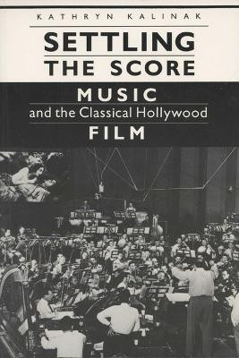 Settling the Score(English, Paperback, Kalinak Kathryn)