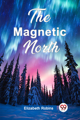 The Magnetic North (Edition2024)(English, Paperback, Robins Elizabeth)