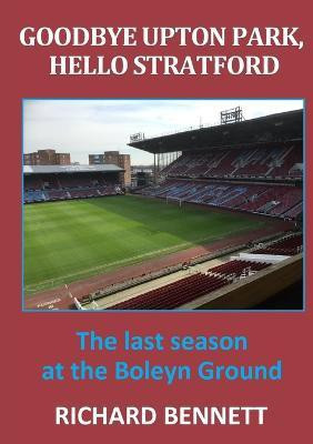 Goodbye Upton Park, Hello Stratford(English, Paperback, Bennett Richard)