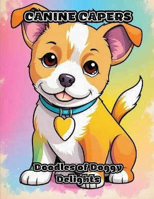 Canine Capers(English, Paperback, Colorzen)