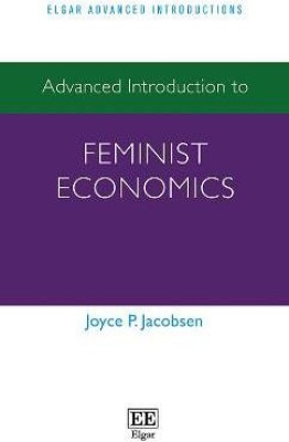 Advanced Introduction to Feminist Economics(English, Hardcover, Jacobsen Joyce P.)