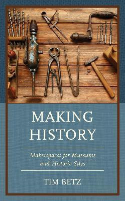 Making History(English, Paperback, Betz Tim)