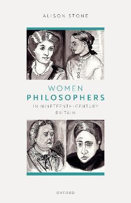 Women Philosophers in Nineteenth-Century Britain(English, Hardcover, Stone Alison)