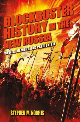 Blockbuster History in the New Russia(English, Hardcover, Norris Stephen M.)