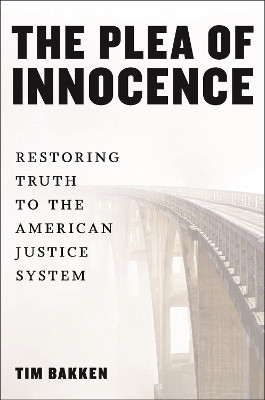 The Plea of Innocence(English, Hardcover, Bakken Tim)