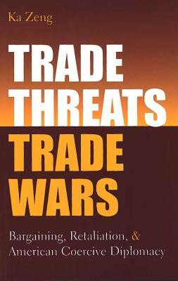 Trade Threats, Trade Wars(English, Hardcover, Zeng Ka)