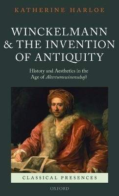 Winckelmann and the Invention of Antiquity(English, Hardcover, Harloe Katherine)