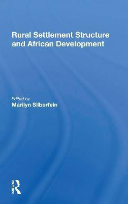 Rural Settlement Structure And African Development(English, Paperback, Silberfein Marilyn)