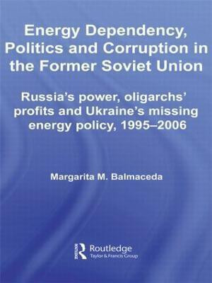 Energy Dependency, Politics and Corruption in the Former Soviet Union(English, Paperback, Balmaceda Margarita M.)