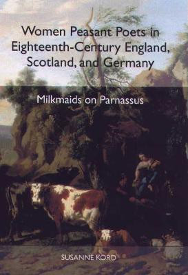 Women Peasant Poets in Eighteenth-Century England, Scotland, and Germany(English, Hardcover, Kord Susanne Professor)