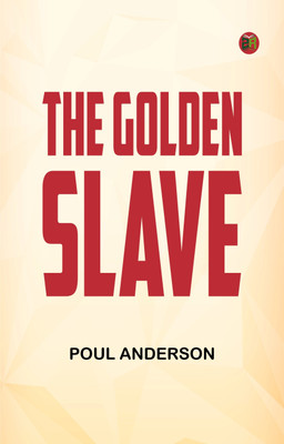 The Golden Slave(Paperback, Poul Anderson)
