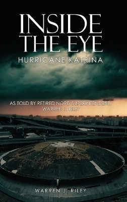 Inside the Eye of the Hurricane Katrina(English, Hardcover, Riley Warren J)