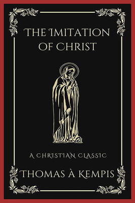The Imitation of Christ: Navigating the Path of Discipleship (Grapevine Press)(Paperback, Thomas à Kempis, Grapevine Press)
