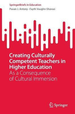 Creating Culturally Competent Teachers in Higher Education(English, Paperback, Antony Pavan John)