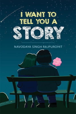 I want to tell you a story(English, Paperback, Navodaya Singh Rajpurohit)