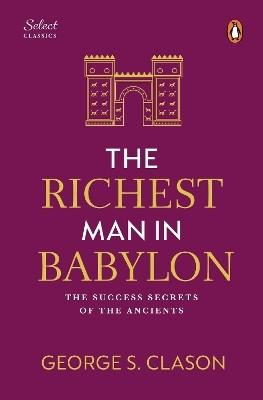 Penguin Select Classics: The Richest Man in Babylon(English, Hardcover, Clason George S.)