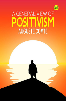 A General View of Positivism(Paperback, Auguste Comte)