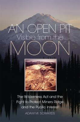 An Open Pit Visible from the Moon(English, Hardcover, Sowards Adam M.)
