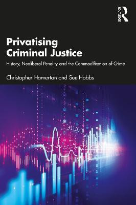 Privatising Criminal Justice(English, Paperback, Hamerton Christopher)