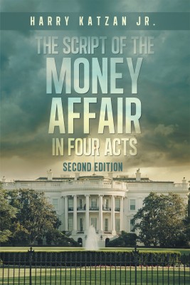 The Script of The MONEY Affair In Four Acts(English, Hardcover, Katzan Harry Jr)