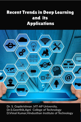 Recent Trends in Deep Learning and its Applications(English, Paperback, Dr. S. Gopikrishnan)