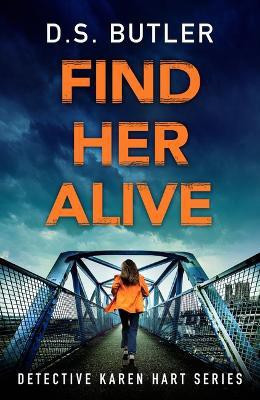 Find Her Alive(English, Paperback, Butler D. S.)