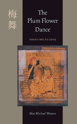 Plum Flower Dance, The(English, Paperback, Weaver Afaa Michael)