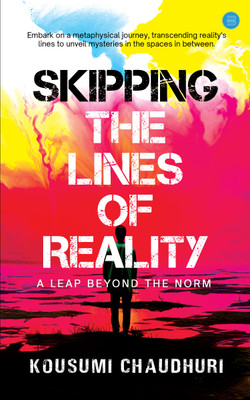 Skipping the Lines of Reality(Paperback, Kousumi Chaudhuri)
